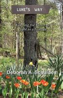 Luke's Way: Keeping the Heart as Light as a Feather 0741459337 Book Cover