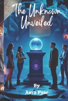 The Unknown Unveiled B0DRLFC5DS Book Cover