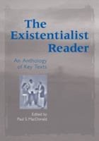 The Existentialist Reader: An Anthology of Key Texts 0415936632 Book Cover