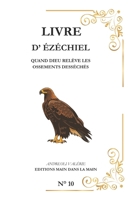 Ezéchiel: Quand Dieu relève les ossements desséchés (Série "Les Grands Personnages de la Bible") (French Edition) B0G4VWXJCV Book Cover