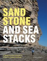 Sandstone and Sea Stacks: A Beachcomber's Guide to Britain's Coastal Geology 0711232288 Book Cover