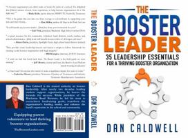 The Booster Leader: 35 Leadership Essentials for a Thriving Booster Organization 0990476103 Book Cover