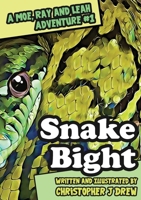 Snake Bight: A Moe, Ray and Leah Adventure 1923163329 Book Cover