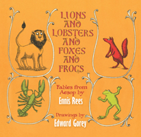 Lions and Lobsters and Foxes and Frogs: Fables from Aesop 0486820173 Book Cover
