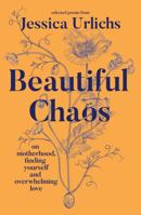 Beautiful Chaos 1761342738 Book Cover