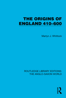 The Origins of England 410–600 (Routledge Library Editions: The Anglo-Saxon World) 1032533552 Book Cover