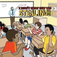 I Didn't Know That Was Stealing! 1493171720 Book Cover