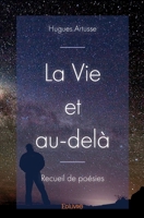 La Vie et au-delà: Recueil de poésies (French Edition) 2414313374 Book Cover