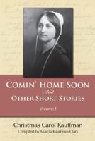 Comin' Home Soon: And Other Short Stories 1934537934 Book Cover
