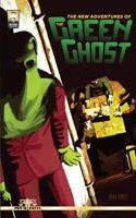 The New Adventures of the Green Ghost 1492949337 Book Cover