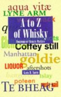 A to Z of Whisky 1906476039 Book Cover