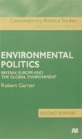 Environmental Politics: Britain, Europe and the Global Environment (Contemporary Political Studies) 0333763106 Book Cover
