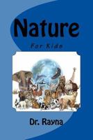 Nature: For Kids 1543193609 Book Cover