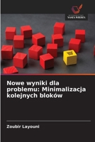 Nowe wyniki dla problemu: Minimalizacja kolejnych bloków (Polish Edition) 6208992257 Book Cover