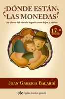 Donde estan las monedas. Las claves del vinculo logrado entre hijos y padres 8493670677 Book Cover