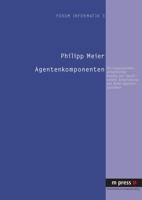 Agentenkomponenten: Ein Komponenten-Orientierter Ansatz Zur (Grafischen) Entwicklung Von Multi-Agenten-Systemen 389975588X Book Cover