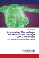 Attenuating Macrophage M2 Polarization through COX-2 Inhibition 6200094209 Book Cover