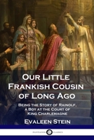 Our Little Frankish Cousin of Long Ago 1789871611 Book Cover