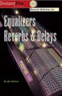 Sound Advice on Equalizers, Reverbs & Delays (Instantpro Series) 1931140251 Book Cover