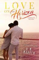 LOVE on The Horizon, A Breaking the Rules Novel 1523369485 Book Cover