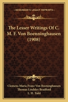 The Lesser Writings Of C. M. F. Von Boenninghausen 1165609452 Book Cover