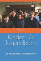 Kinder- & Jugendbuch: „Ein rätselhaftes Schulabenteuer“ (German Edition) B0GTXPQSGD Book Cover