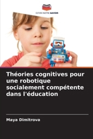 Théories cognitives pour une robotique socialement compétente dans l'éducation (French Edition) 6208587867 Book Cover