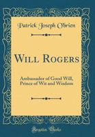 Will Rogers : Ambassador of Good Will 143046545X Book Cover