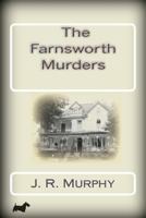 The Farnsworth Murders 1475054939 Book Cover