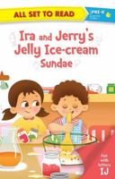 All Set to Read Fun with Latter Ij IRA and Jerry's Jelly Ice Cream Sundae 9352760271 Book Cover