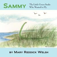 Sammy, the Little Green Snake Who Wanted to Fly 1936411091 Book Cover