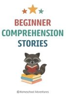 Beginner Comprehension Stories: Reading Comprehension 1st Grade B0FMY1N7TH Book Cover