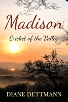 Madison: Cricket of the Valley 1977231756 Book Cover