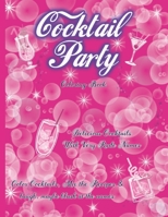 Cocktail Party Coloring book: 22 Rude Named Cocktail Recipes with Coloring pages and Recipes to mix. Perfect Hen Party or Girls Night In Adult Entertainment B08KQR1WR1 Book Cover