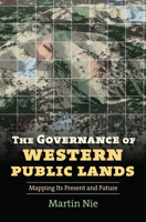 The Governance of Western Public Lands: Mapping Its Present and Future 0700616764 Book Cover