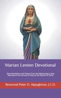 Marian Lenten Devotional: Daily Meditations and Prayers from Ash Wednesday to Holy Saturday on the Sorrows of Mary at the Passion of Christ 1517257697 Book Cover