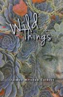Wild Things: stories 1943491054 Book Cover
