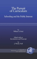 The Pursuit of Curriculum: Schooling and the Public Interest (Research in Curriculum and Instruction) 1593115075 Book Cover