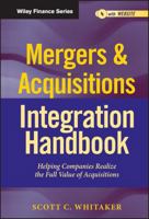 Mergers & Acquisitions Integration Handbook: Helping Companies Realize the Full Value of Acquisitions 111800437X Book Cover