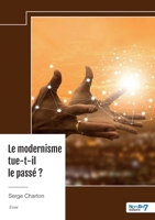 Le modernisme tue-t-il le passé ? (French Edition) B0DMZSPPFN Book Cover