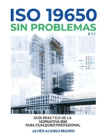 ISO19650 sin problemas: Guía práctica de la normativa BIM para cualquier profesional (Spanish Edition) B0HG7K8B8L Book Cover