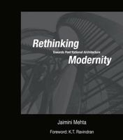 Rethinking Modernity: Towards Post Rational Architecture 8189738720 Book Cover