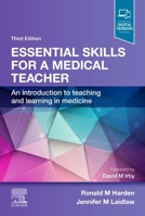 Essential Skills for a Medical Teacher: An Introduction to Teaching and Learning in Medicine 0702045829 Book Cover