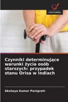 Czynniki determinujace warunki zycia osób starszych: przypadek stanu Orisa w Indiach 6209265537 Book Cover
