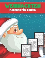 Weihnachten Malbuch Für Kinder: weihnachtsmalbuch kinder ab 4 für Jungen und Mädchen [Weihnachtsmann, Rentiere, Weihnachtsbäume, Schneemänner, Spielze B08NF1NFVT Book Cover