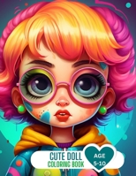 Cute Doll Coloring Book for Kids Age 5-10 B0C91FYF65 Book Cover
