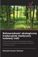 Róznorodnosc ekologiczna tradycyjnej medycyny ludowej Indii 6209020240 Book Cover