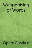 Weaponising of Words 1729362192 Book Cover