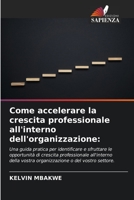 Come accelerare la crescita professionale all'interno dell'organizzazione 6205741822 Book Cover