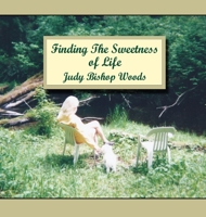 Finding the Sweetness of Life 1945190655 Book Cover
